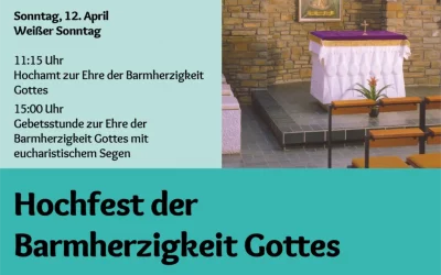 12. April 2026 Hochfest der Barmherzigkeit Gottes